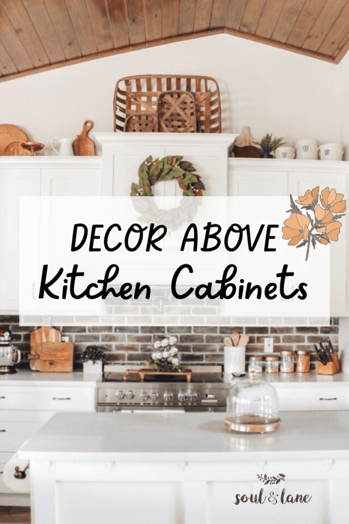 10 Ways to Style Farmhouse Decor Above Kitchen Cabinets
